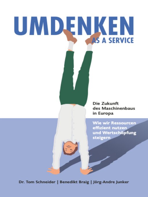 Title details for Umdenken as a Service--Die Zukunft des Maschinenbaus in Europa by Dr. Thomas Schneider - Available